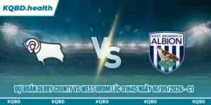 Dự Đoán Derby County Vs West Brom Lúc 01h45 Ngày 10/09/2026 - C1 13 Dự đoán Derby County vs West Brom