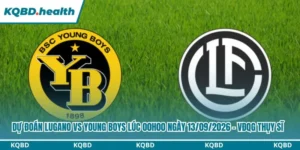 Dự Đoán Lugano Vs Young Boys Lúc 00h00 Ngày 13/09/2026 - VĐQG Thụy Sĩ 10 Dự đoán Lugano vs Young Boys