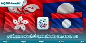 Dự Đoán Hong Kong Vs Lào lúc 14h00 ngày 27/09 - FIFA ASEAN Cup 2026 10 dự đoán Hong Kong vs Lào