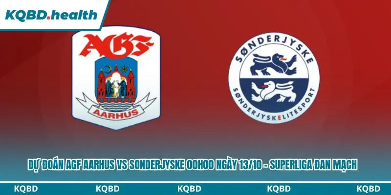 Dự Đoán AGF Aarhus Vs Sonderjyske 00h00 Ngày 13/10 – Superliga Đan Mạch 15 Dự đoán AGF Aarhus vs Sonderjyske