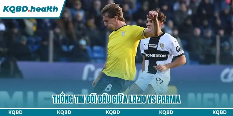 Dự Đoán Lazio Vs Parma Lúc 01h45 Ngày 25/10 – Vòng Đấu Serie A 2 Parma cần tổ chức phòng ngự chắc chắn để hạn chế sức ép từ Lazio