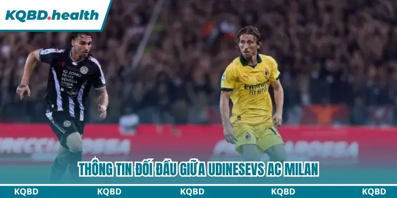 Dự đoán Udinese vs AC Milan qua đối đầu gần đây
