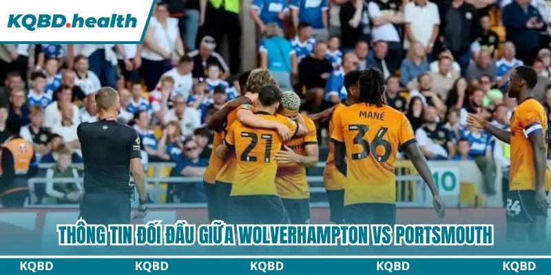 Dự Đoán Wolverhampton Vs Portsmouth Lúc 01h45 Ngày 21/10 - Giải Vô Địch Anh 2 Lợi thế sân nhà có thể giúp Wolverhampton chủ động hơn